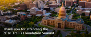 A banner graphic of the Texas state capitol with the tagline "Thank you for attending the 2018 Trellis Foundation Summit".