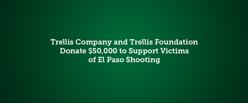 Banner with text "Trellis Company And Trellis Foundation Donate $50,000 To Support Victims Of El Paso Shooting"
